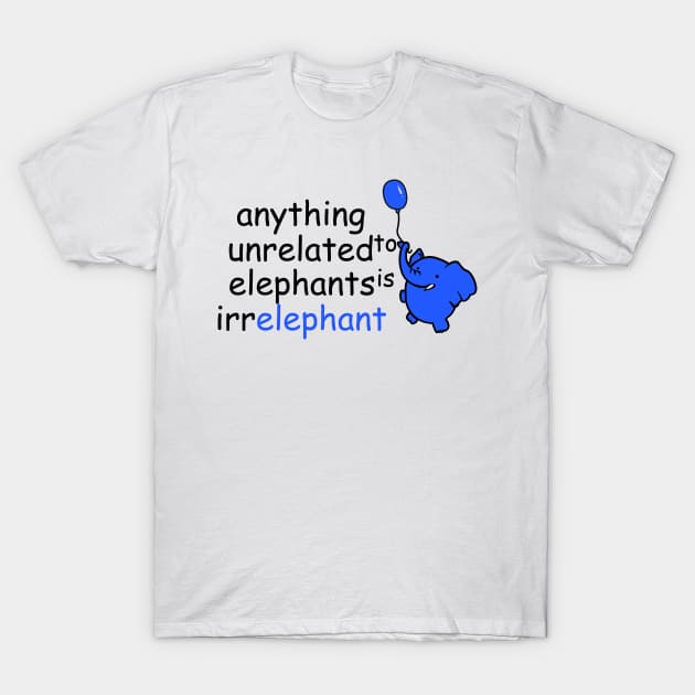 Anything Unrelated Elephants T-Shirt by AceofDash